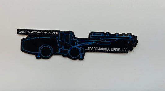 Drill blast and haul a** sticker